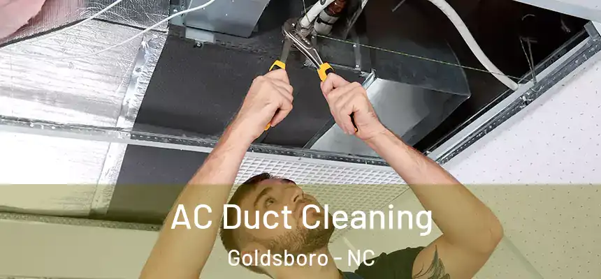  AC Duct Cleaning Goldsboro - NC