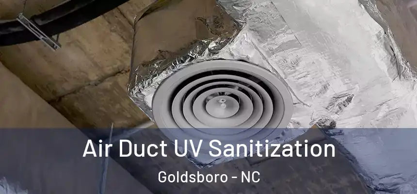  Air Duct UV Sanitization Goldsboro - NC
