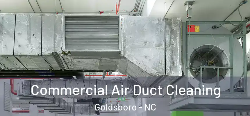  Commercial Air Duct Cleaning Goldsboro - NC